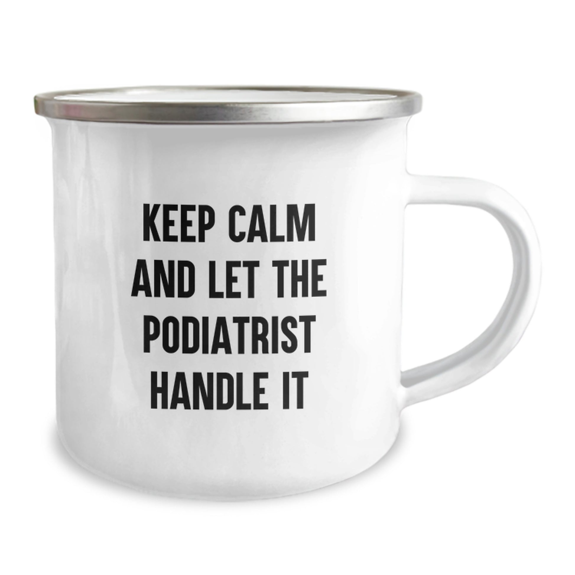 Funny Podiatrist Gifts from Friends, Camping Mug for Valentine's Unique Gifts, Keep Calm And Let The Podiatrist Handle It - Image 2