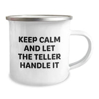 Load image into Gallery viewer, Funny Teller Camping Mug, Keeps Calm And Let The Teller Handle It, Unique Valentine's Gifts from Friends to Teller, 12 oz Stainless Steel - Image 2
