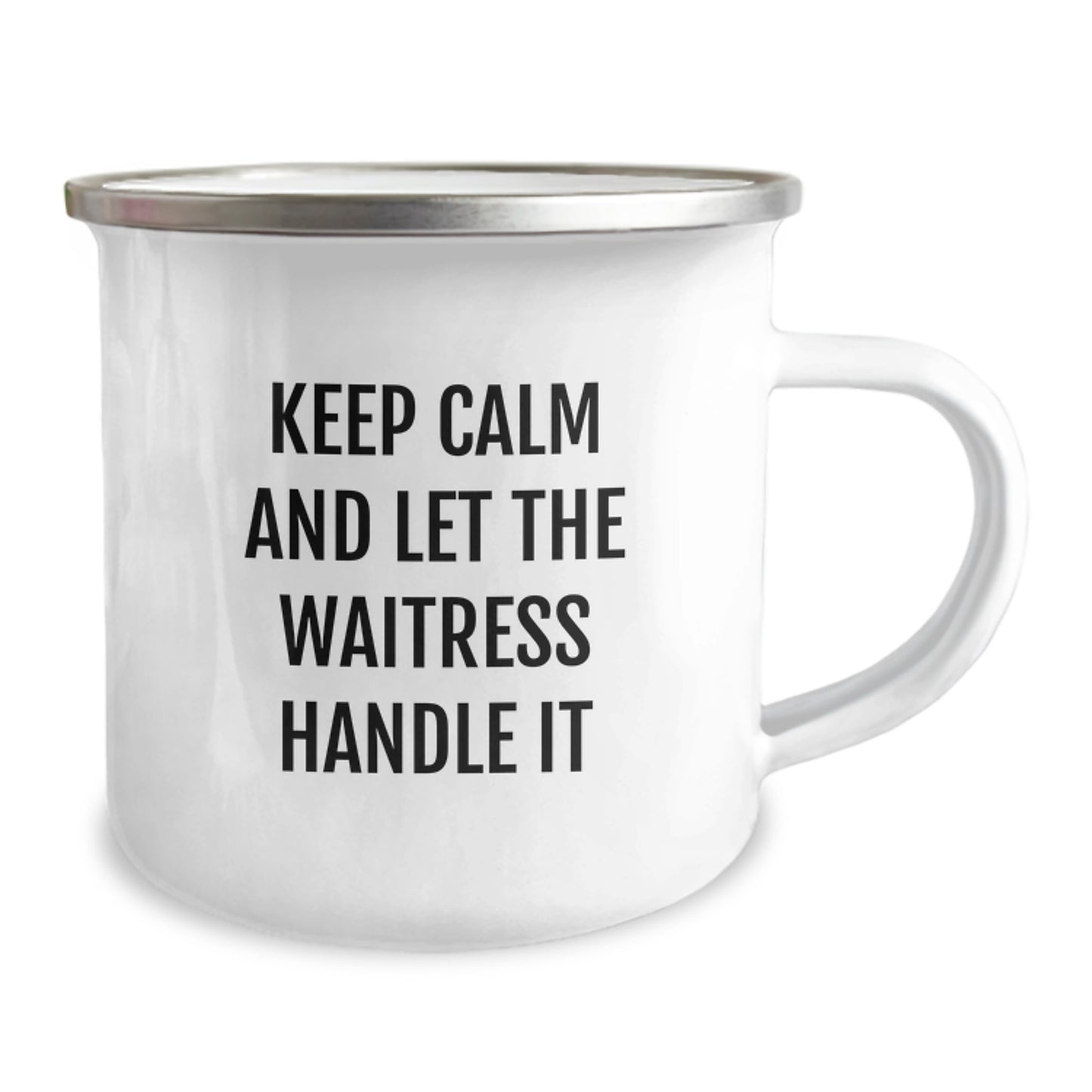 Funny Waitress Gifts from Family - Keep Calm And Let The Waitress Handle It, Mother's Day Unique Camping Mug, Stainless Steel Enamel Finish - Image 2