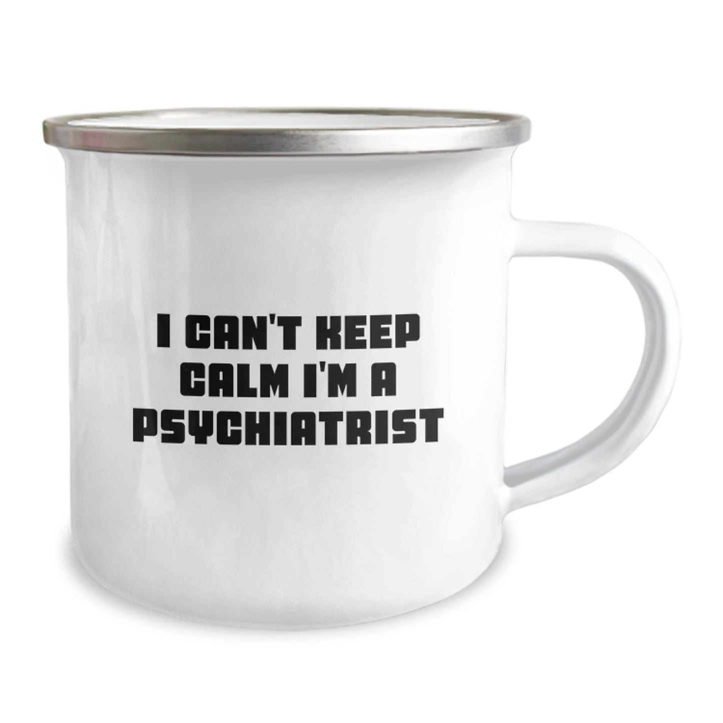 Funny Psychiatrist Camping Mug Gifts for Him on Father's Day with 'I Can't Keep Calm I'm A Psychiatrist' Quote, Unique Father's Day Unique Gifts from Men to Family - Image 2