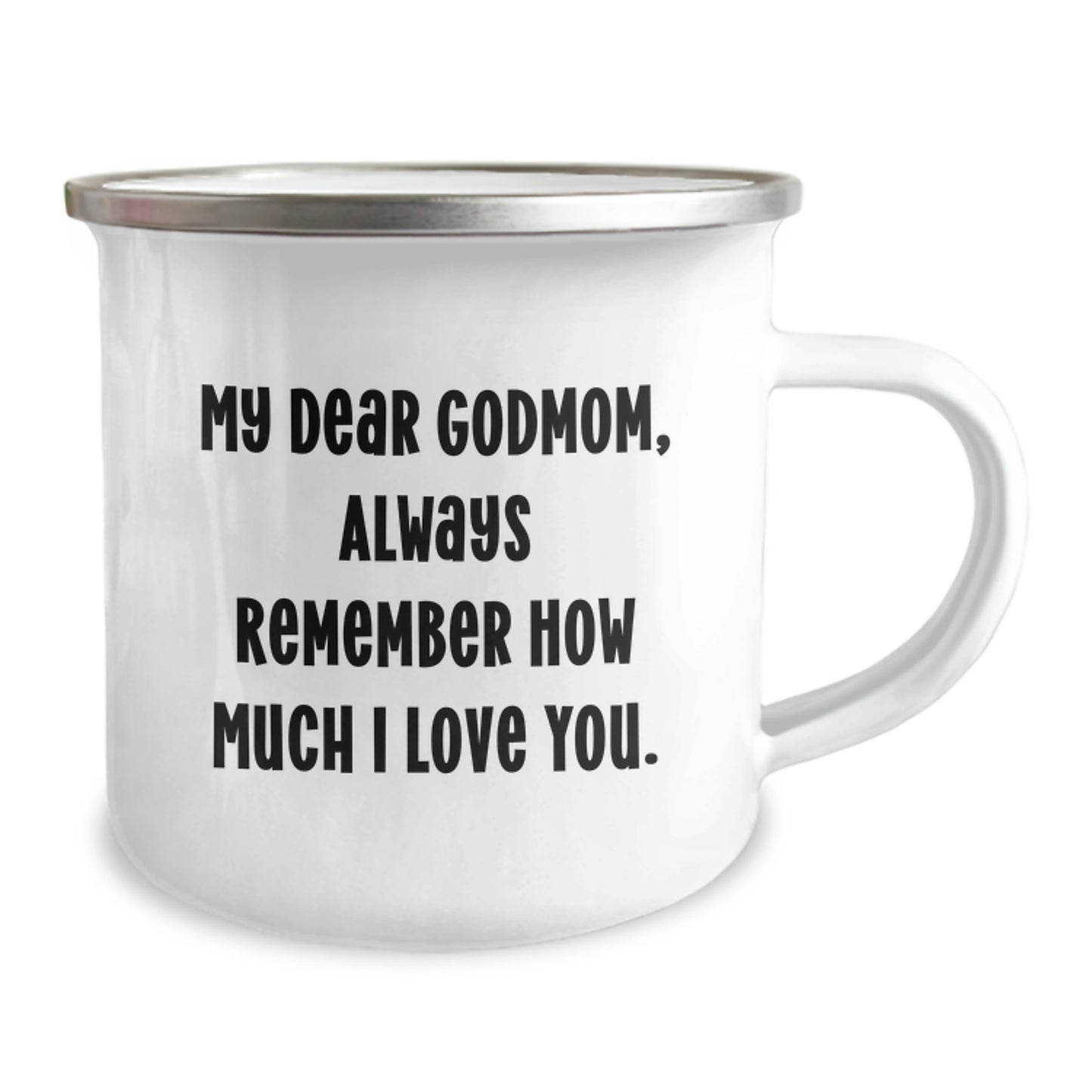 Funny Godmom Gifts for Him, Men's Camping Mug, Perfect for Dad, Godmom, or Family - 'My Dear Godmom, Always Remember How Much I Love You.' - Image 2