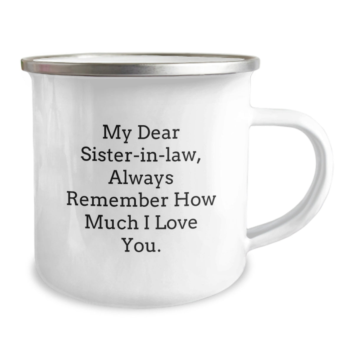 Funny Sister-in-law Gifts from Men to Sister-in-law, Camping Mug, Always Remember How Much I Love You. - Image 2