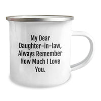 Load image into Gallery viewer, Funny Daughter-in-law Gifts - Daughter-in-law Camping Mug, Always Remember How Much I Love You, Valentine's Unique Gifts from Men to Daughter-in-law - Image 2
