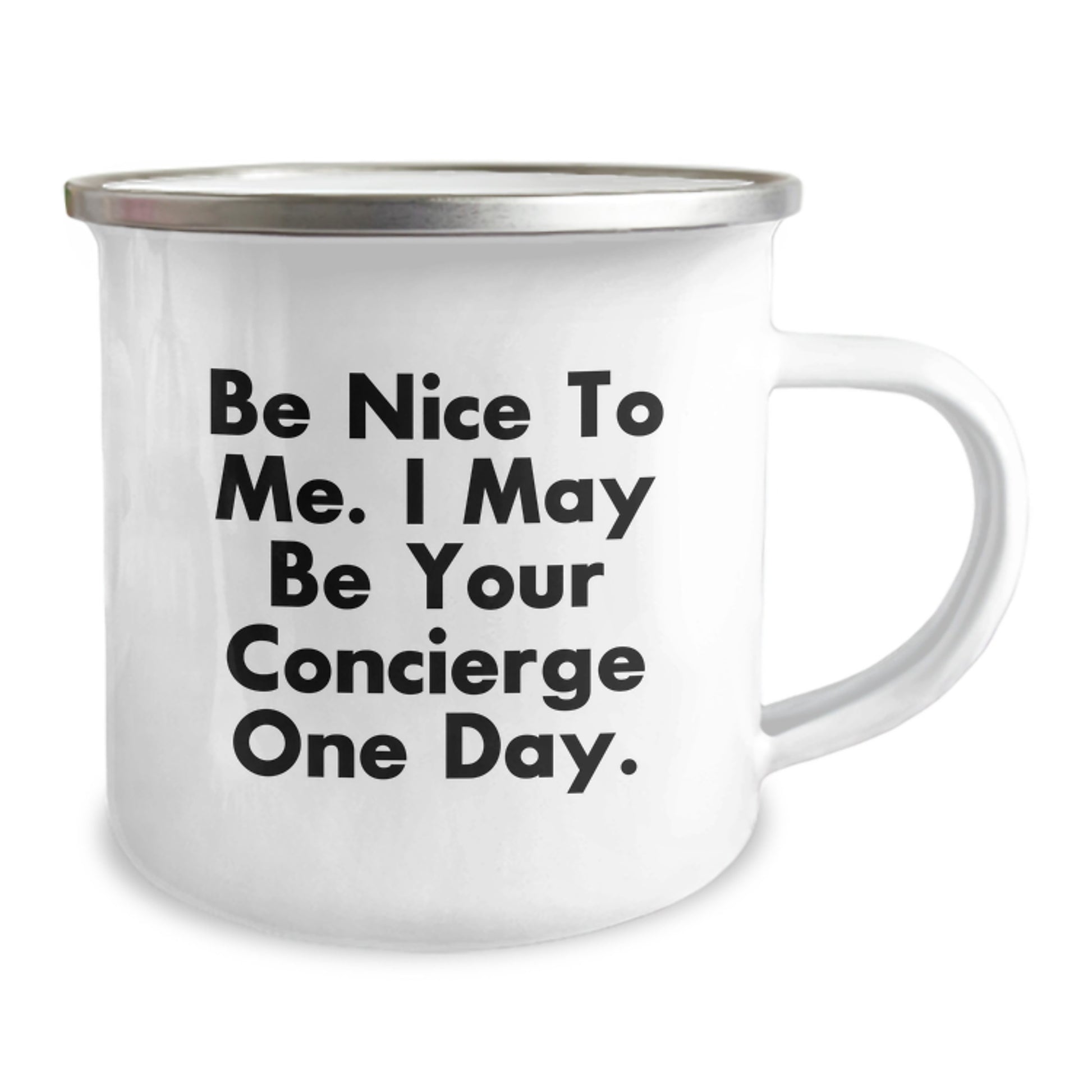 Funny Concierge Gifts from Men, Camping Mug, Be Nice To Me. I May Be Your Concierge One Day., Unique Father's Day Unique Gift for Concierge - Image 2