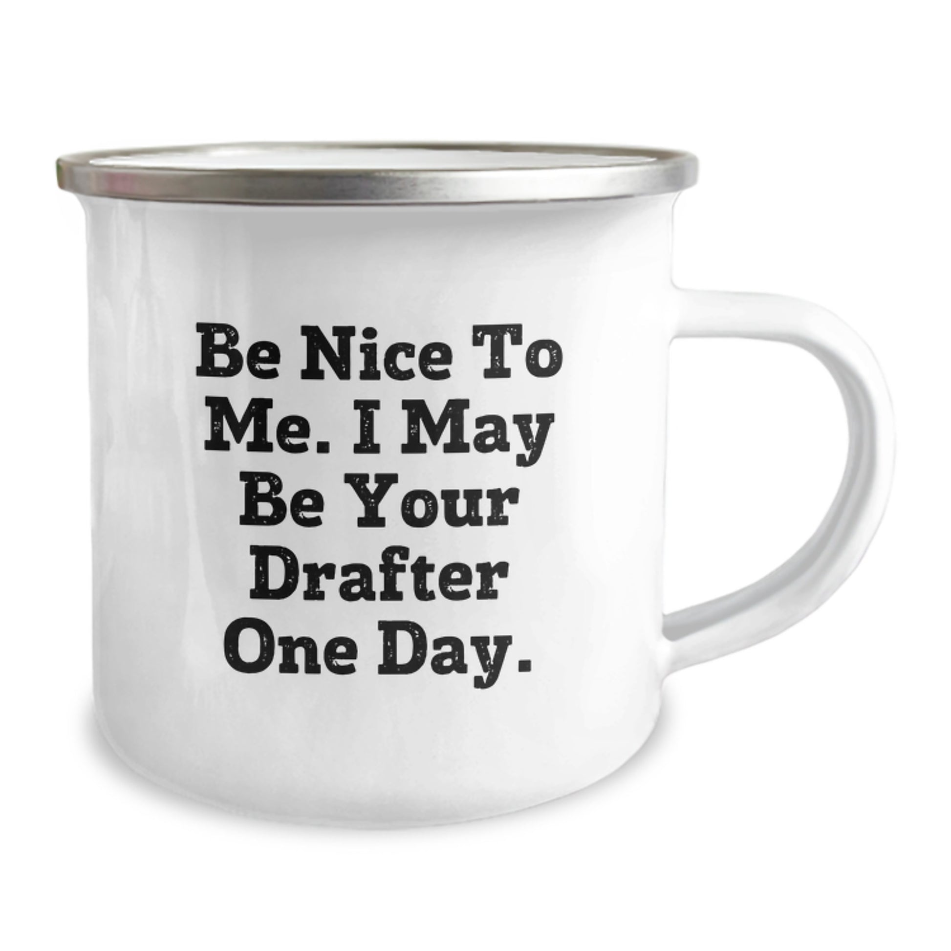 Funny Drafter Gifts from Men to Women, Valentine's Unique Camping Mugs with Be Nice To Me. I May Be Your Drafter One Day. Quote for Drafter Enthusiasts, Drafter Lovers, Drafter Friends - Image 2