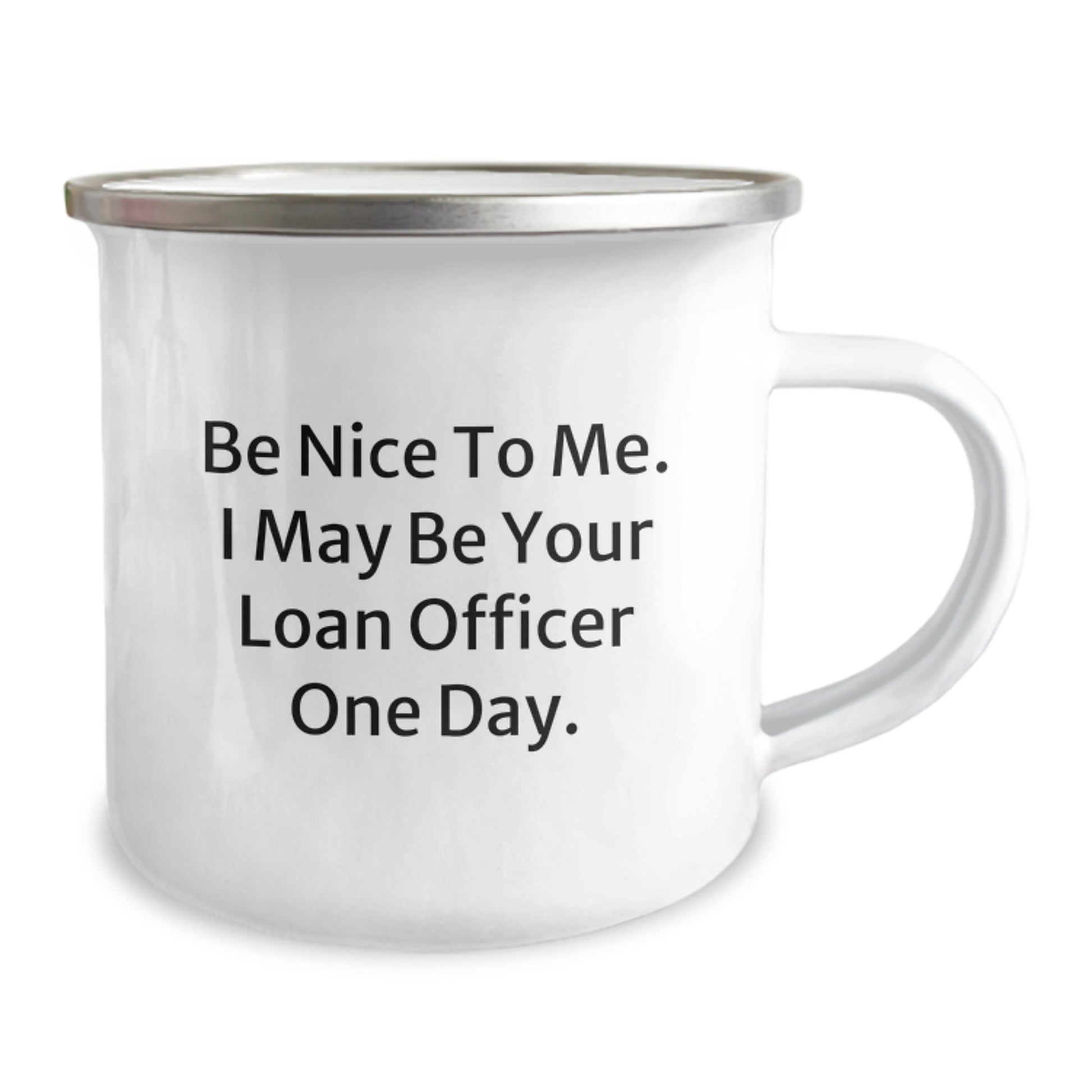 Funny Loan Officer Gifts from Friends on Valentine's - Be Nice To Me, I May Be Your Loan Officer One Day - Image 2