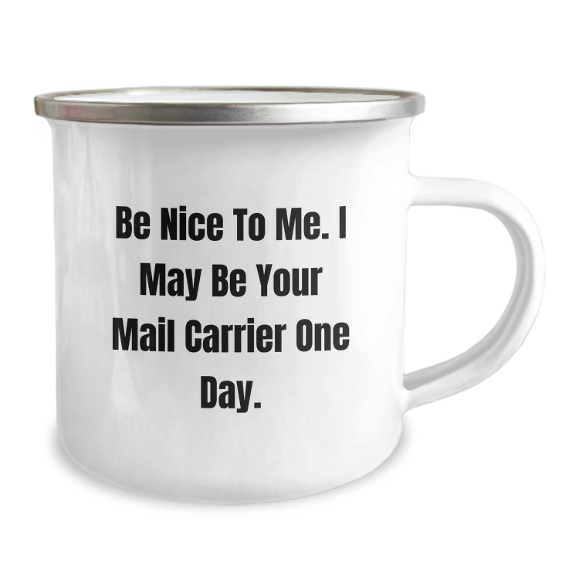 Funny Mail Carrier Gifts, Birthday Unique Gifts for Mail Carrier, Camping Mug with 'Be Nice To Me. I May Be Your Mail Carrier One Day.' Quote by Friends, Family, or Coworkers - Image 2
