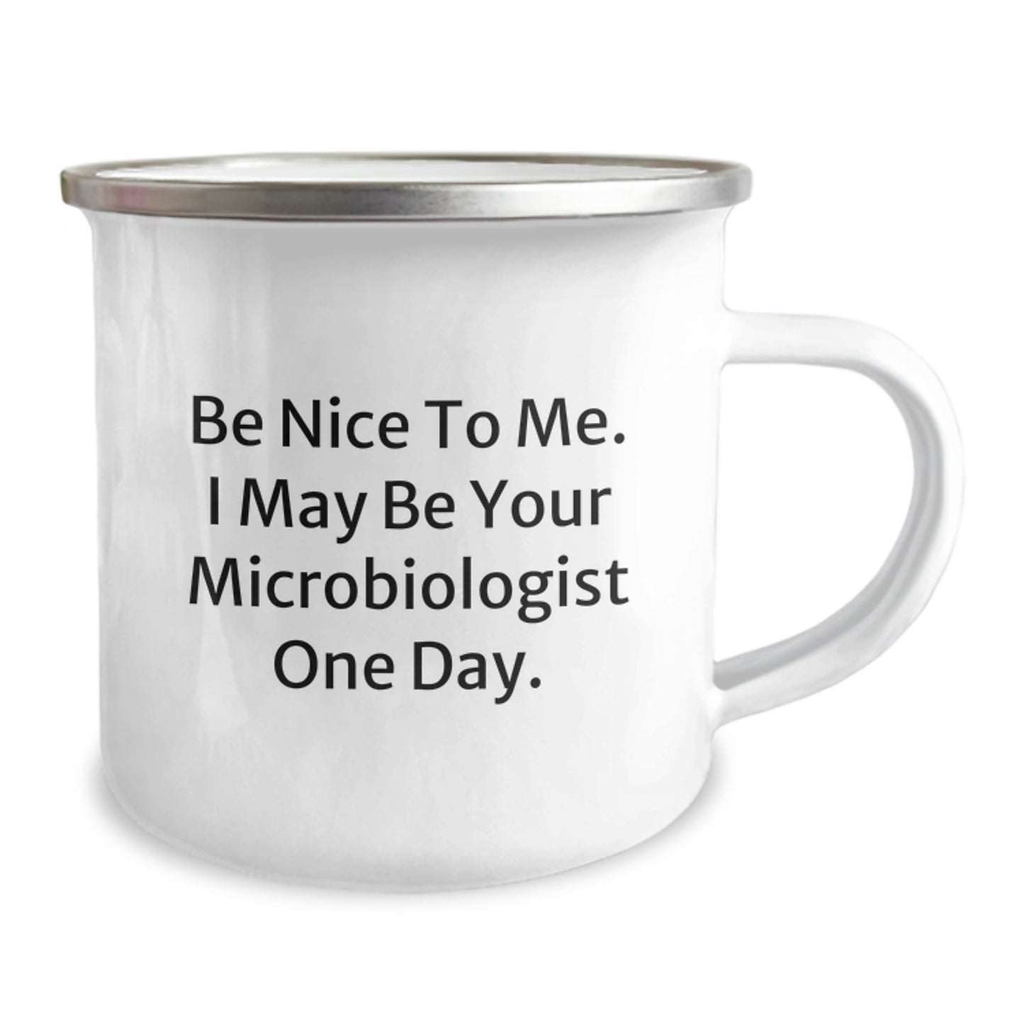 Funny Microbiologist Gifts for Him, Valentine's Unique Camping Mug, Be Nice To Me Quote, Funny Gifts from Men to Microbiologist Friends - Image 2
