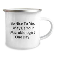 Load image into Gallery viewer, Funny Microbiologist Gifts for Him, Valentine's Unique Camping Mug, Be Nice To Me Quote, Funny Gifts from Men to Microbiologist Friends - Image 2
