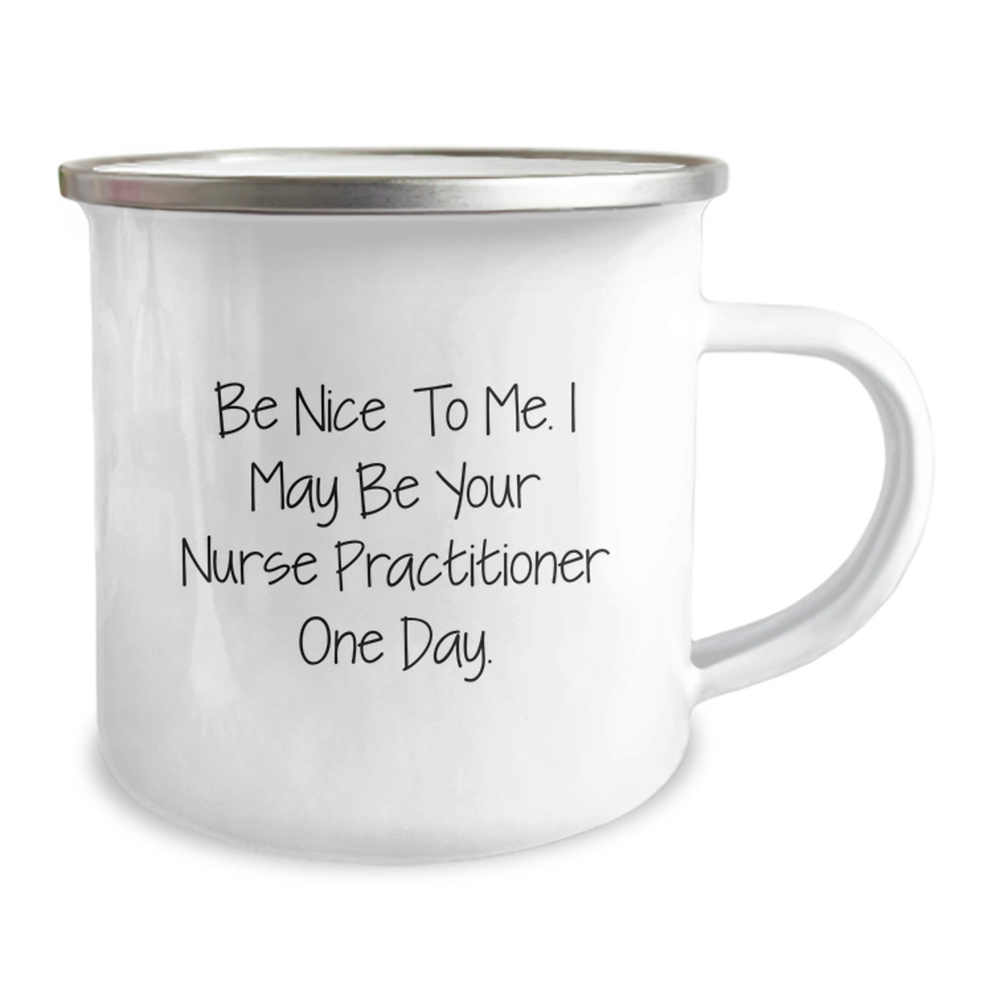 Funny Nurse Practitioner Gifts for Dad - Be Nice To Me, I May Be Your NP One Day - Unique Camping Mug for Father's Day - Image 2