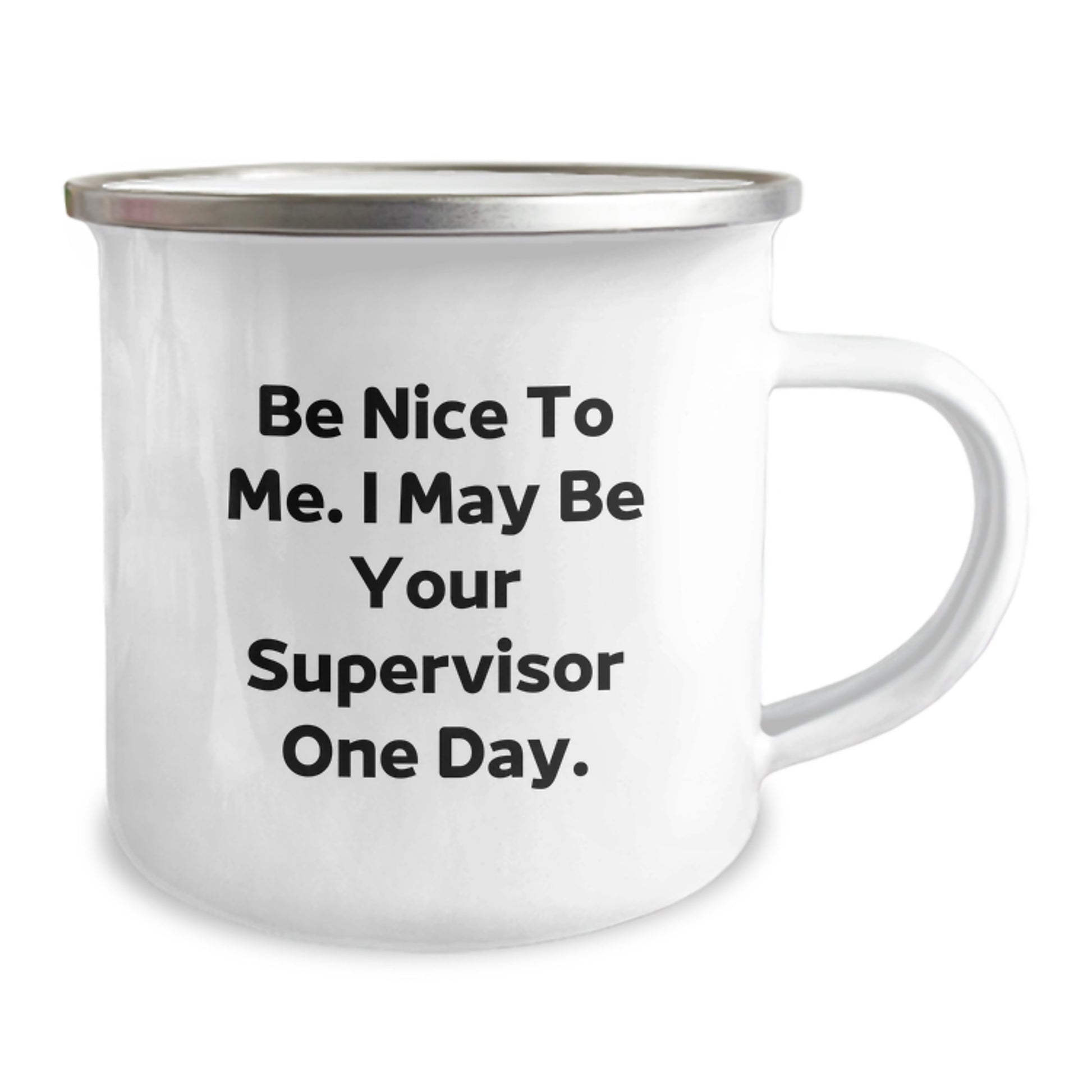 Funny Supervisor Gifts from Coworkers, Valentine's Unique Mugs for Men, Women 'Be Nice To Me I May Be Your Supervisor One Day' Camping Mug, 12 oz Stainless Steel with Enamel Finish - Image 2