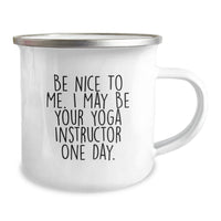 Load image into Gallery viewer, Funny Yoga Instructor Gifts - Be Nice To Me Camping Mug for Yoga Instructor Friends - Valentine's Unique Gifts from Men to Yoga Instructor Women - Image 2
