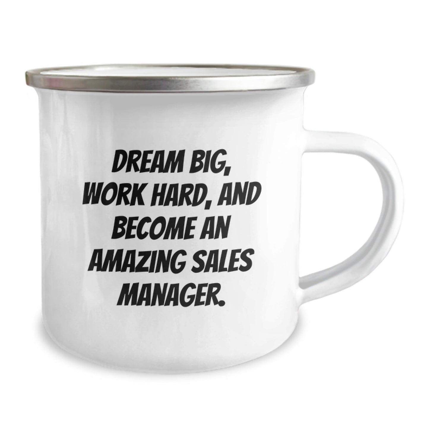 Gifts from Family for Sales Manager Valentine's Unique Inspired Camping Mugs with Funny 'Dream Big, Work Hard, And Become An Amazing Sales Manager' Quote - 12 oz Stainless Steel Enamel Finish - Image 2