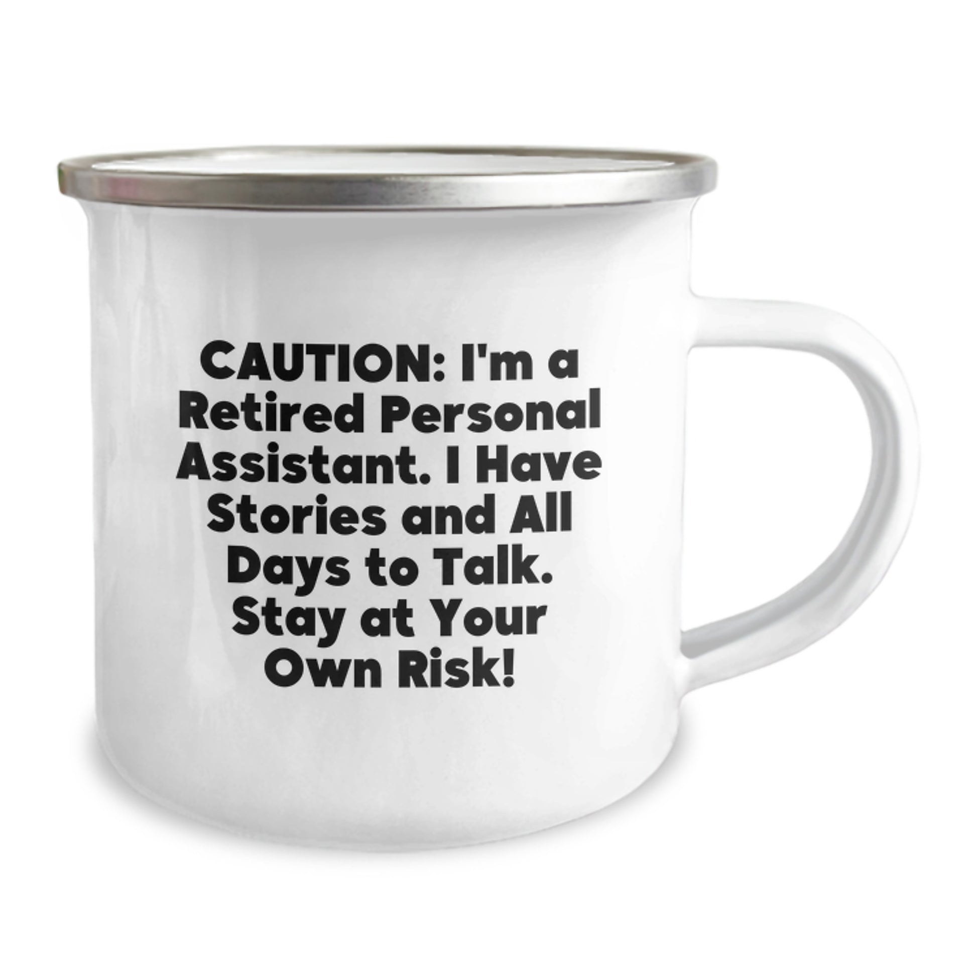 Funny Personal Assistant Camping Mug, Gifts from Friends to Personal Assistant, Valentine's Unique Gifts, Camping Mug with 'Caution: I'm A Retired Personal Assistant...' - Image 2