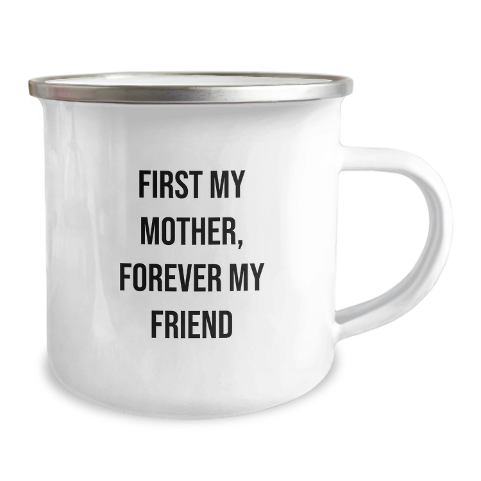 Mother Camping Mug - Funny Quote 'First My Mother Forever My Friend' - Unique Gifts from Men to Mother - Valentine's Unique Gifts for Mother - Image 2