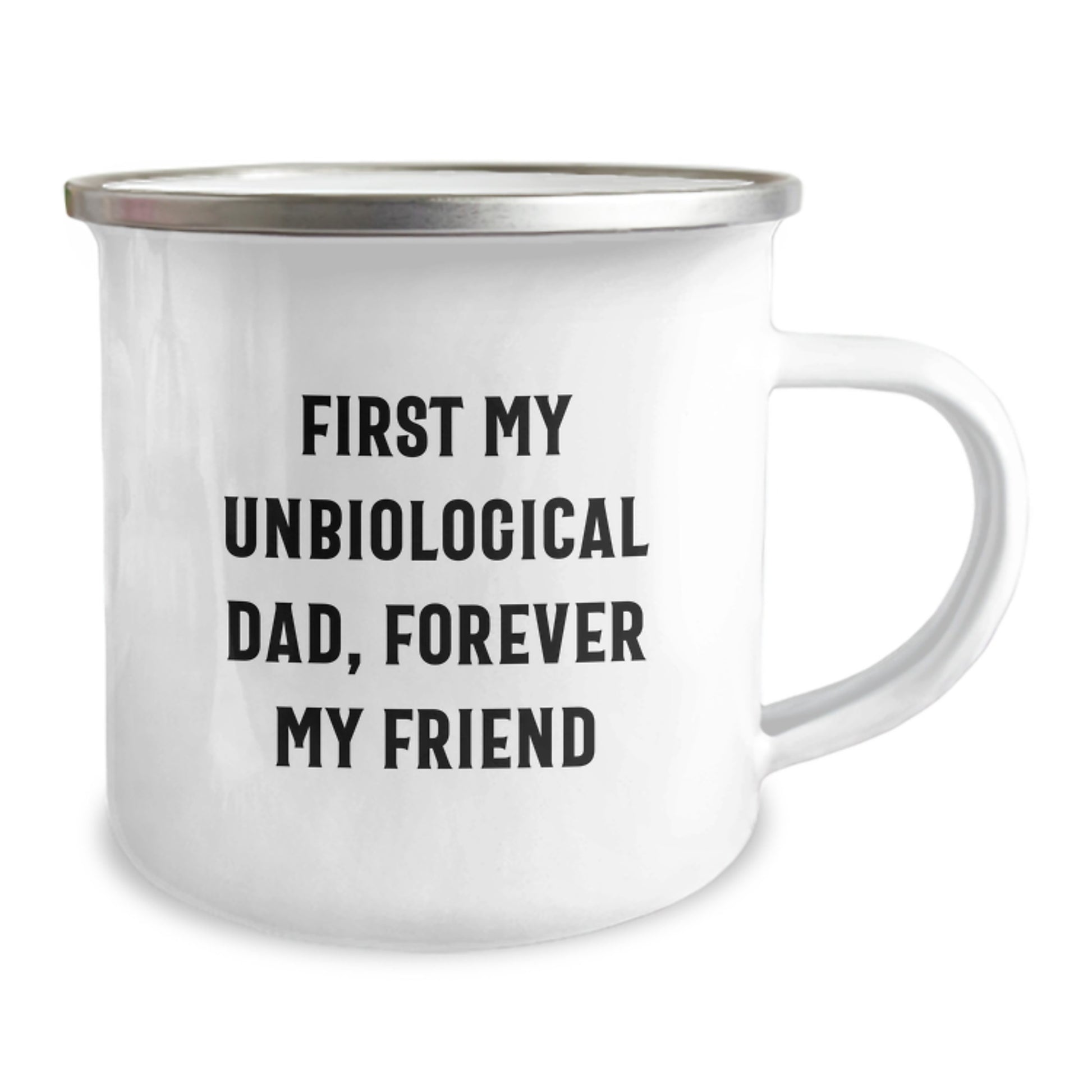 Funny Unbiological Dad Gifts for Men, Customizable Camping Mug - 'First My Unbiological Dad, Forever My Friend' Unique Graduation Gifts from Dad - Image 2