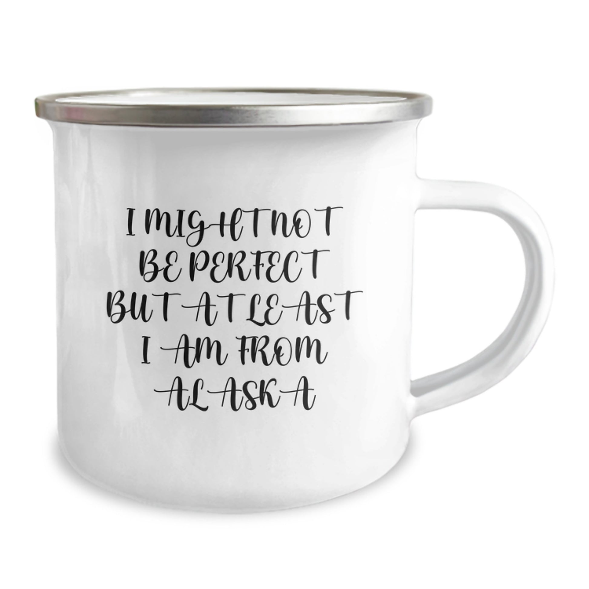 Funny Alaska Gifts from Men for Alaska Lovers - Camping Mug with I Might Not Be Perfect But At Least I Am From Alaska Motivation for Graduation Unique Gifts for Women - Image 2