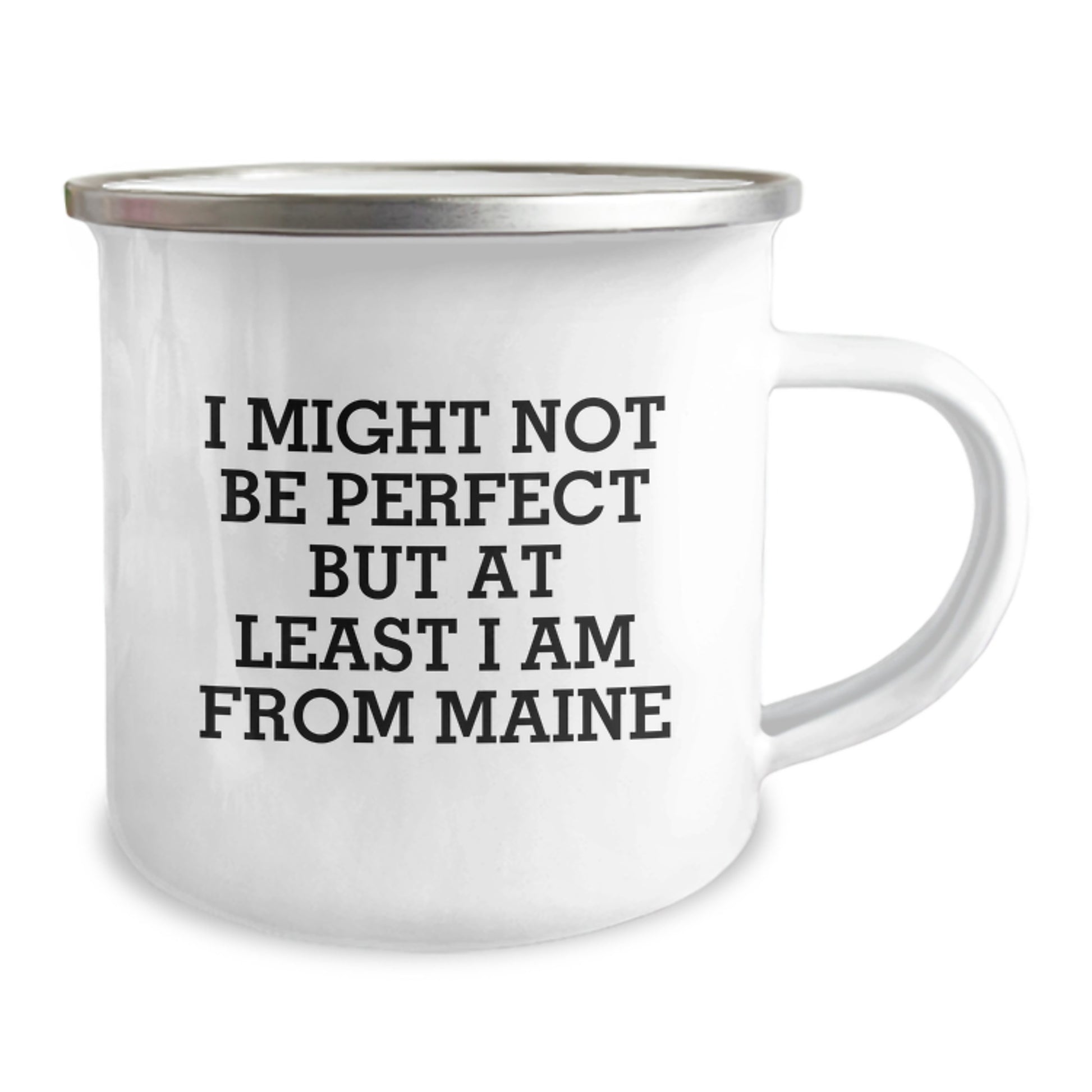 Funny Maine Camping Mug, Gifts from Friends to Family, I Might Not Be Perfect But At Least I Am From Maine, Unique Graduation Gifts for Maine Lovers - Image 2