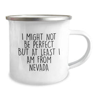 Load image into Gallery viewer, Funny NV Gifts from Friends and Family - Camping Mug for Men and Women, Inspired by &#39;I Might Not Be Perfect But At Least I Am From Nevada&#39; Christmas Unique - Image 2
