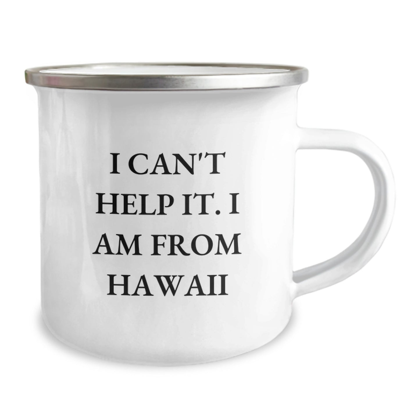 Gifts from Hawaii for Friends and Family - I Can't Help It. I Am From Hawaii Funny Camping Mug, Perfect for Valentine's Unique Gifts - Image 2