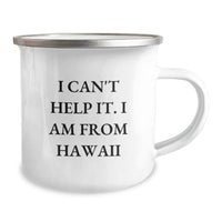Load image into Gallery viewer, Gifts from Hawaii for Friends and Family - I Can't Help It. I Am From Hawaii Funny Camping Mug, Perfect for Valentine's Unique Gifts - Image 2
