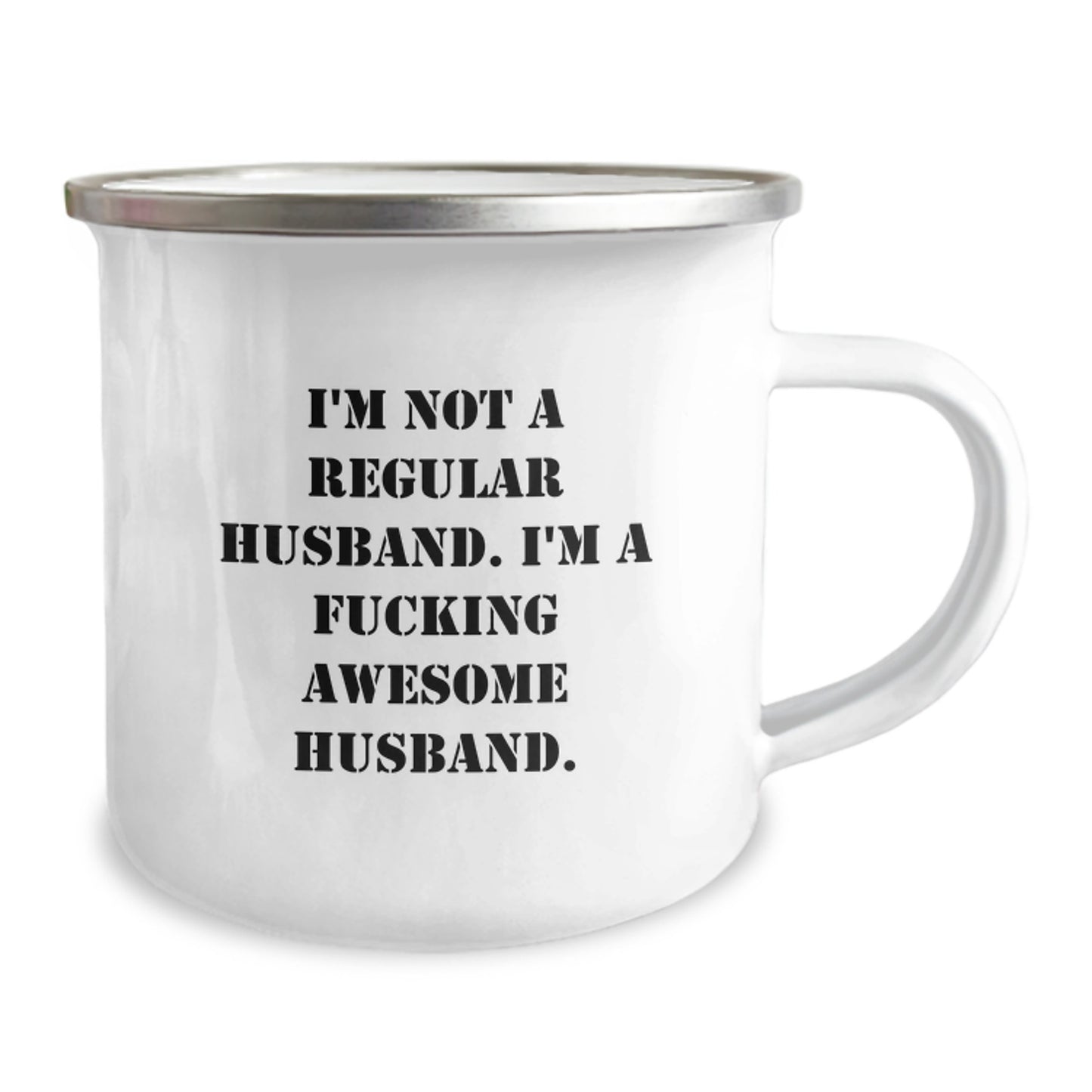 Funny Husband Gifts from Men to Husband on Graduation Unique Gifts - 'I'm Not A Regular Husband. I'm A F--king Awesome Husband.' Camping Mug - Image 2