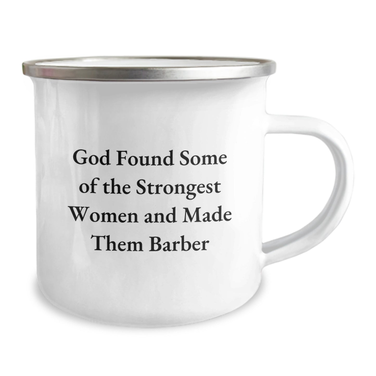 Funny Barber Gifts from Friends for Men Graduation Unique Mugs - God Found Some Of The Strongest Women And Made Them 'Barber' Camping Mug - Image 2