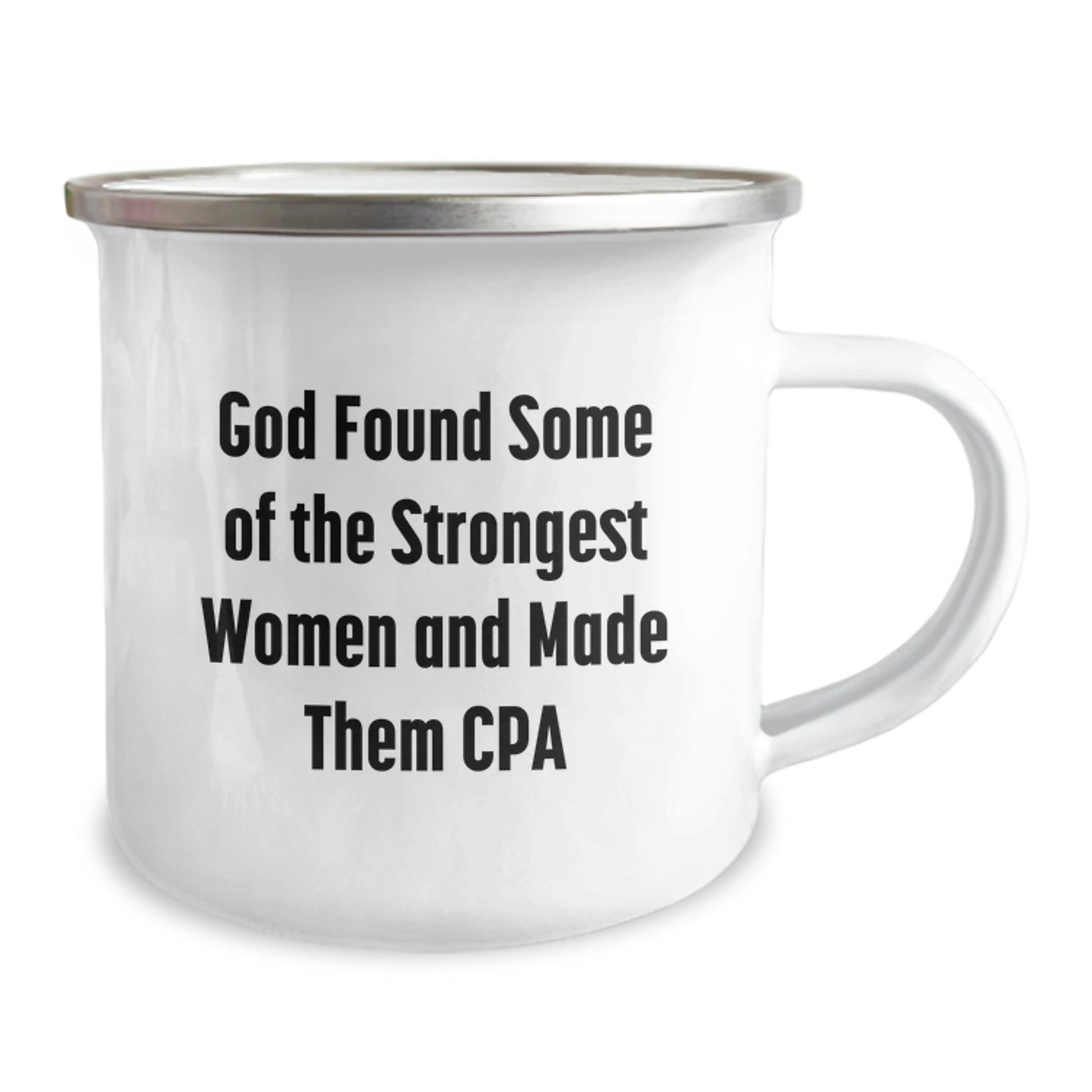 Funny CPA Gifts for Graduation, Camping Mug, Inspirational Quote 'God Found Some Of The Strongest Women And Made Them Cpa' from Family, Friends - Image 2