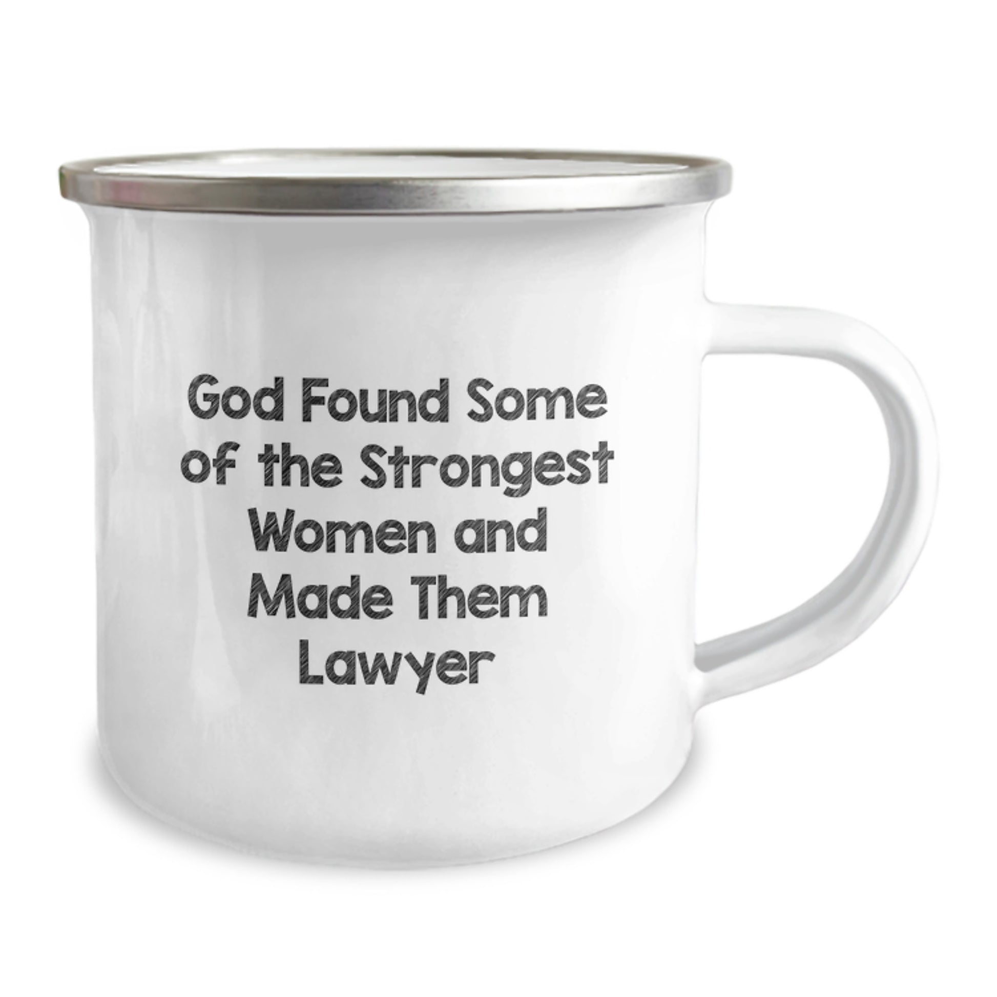 Funny Lawyer Gifts from Friends for Graduation - Camping Mug, 'God Found Some Of The Strongest Women And Made Them Lawyer' - Image 2