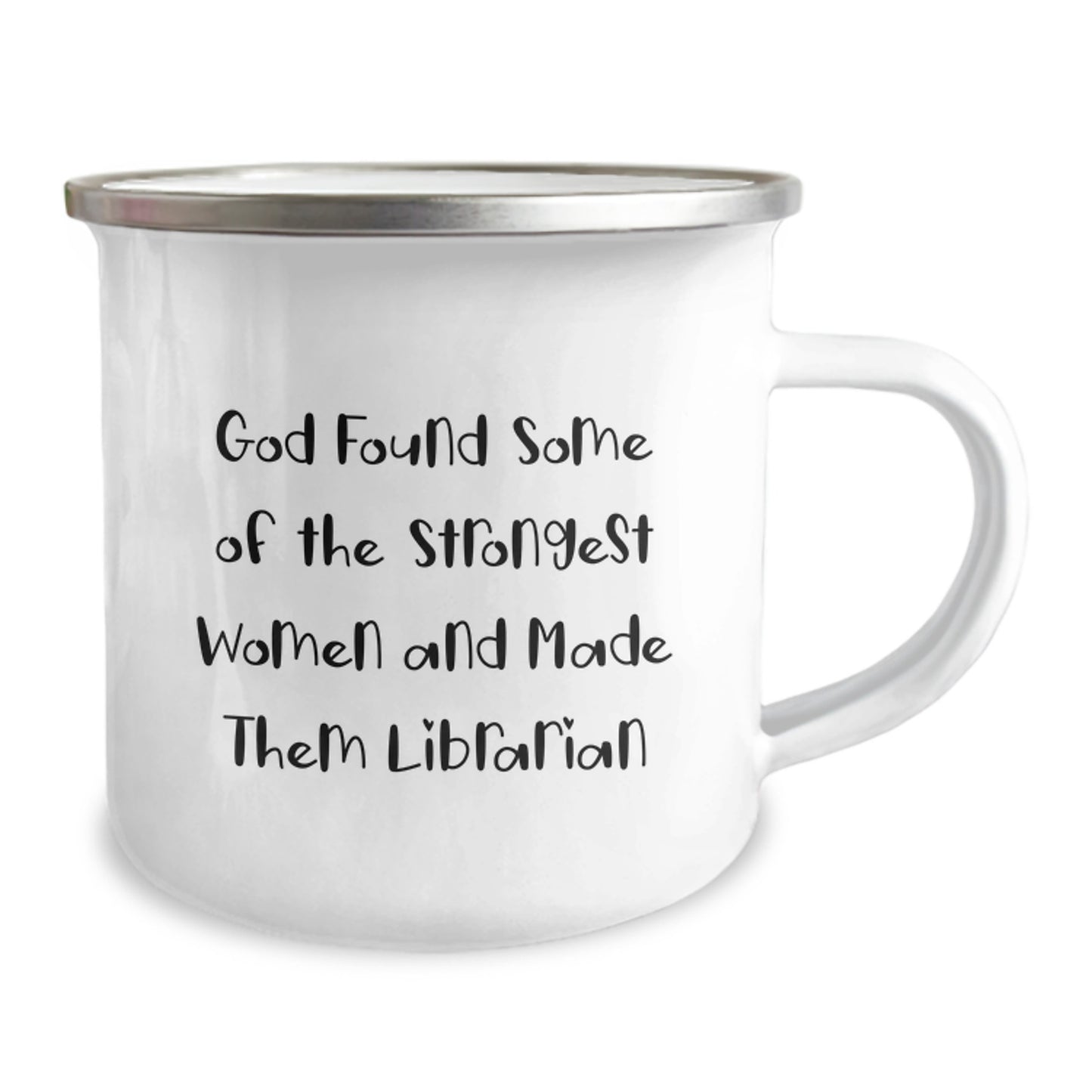 Funny Librarian Gifts for Women - Camping Mug from Friends - God Found Some Of The Strongest Women And Made Them Librarian - Image 2