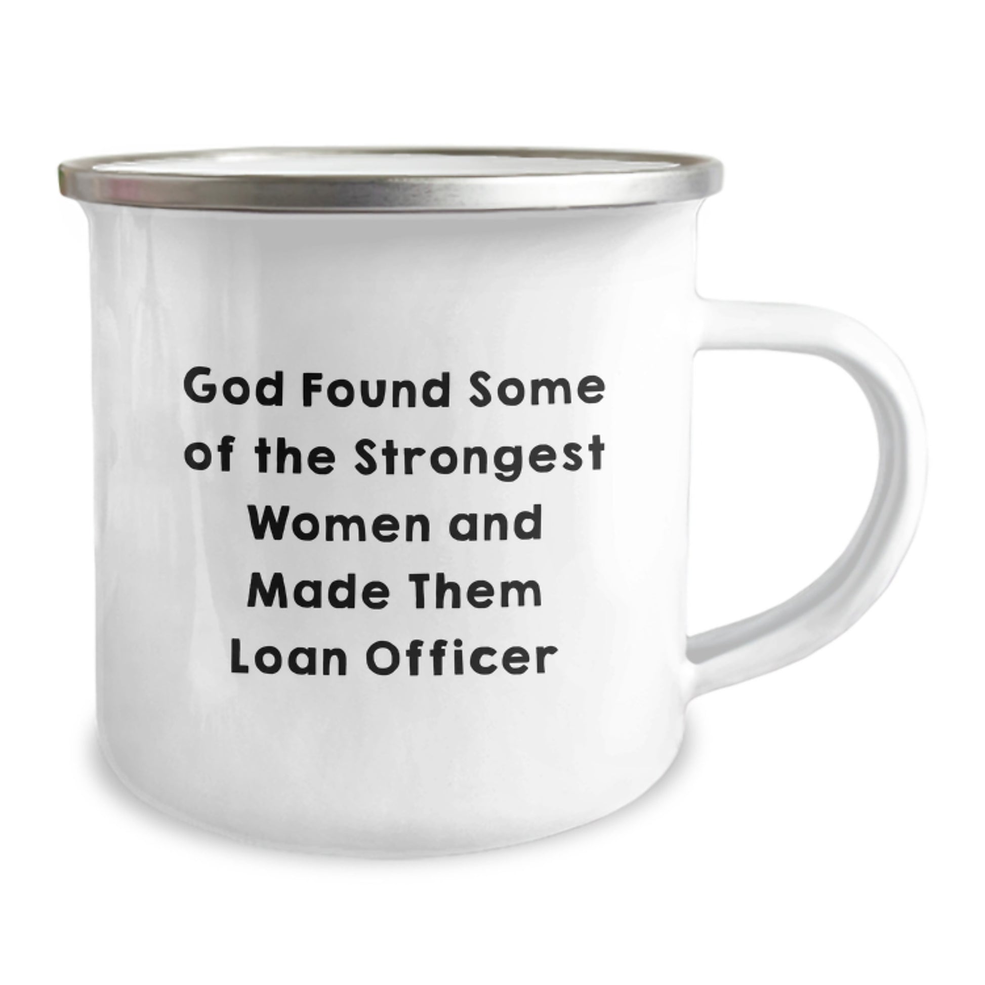 Funny Loan Officer Gifts from Women - God Found Some Strongest Women Made Them Loan Officer, Unique Graduation Gifts for Loan Officer, Funny Camping Mug - Image 2