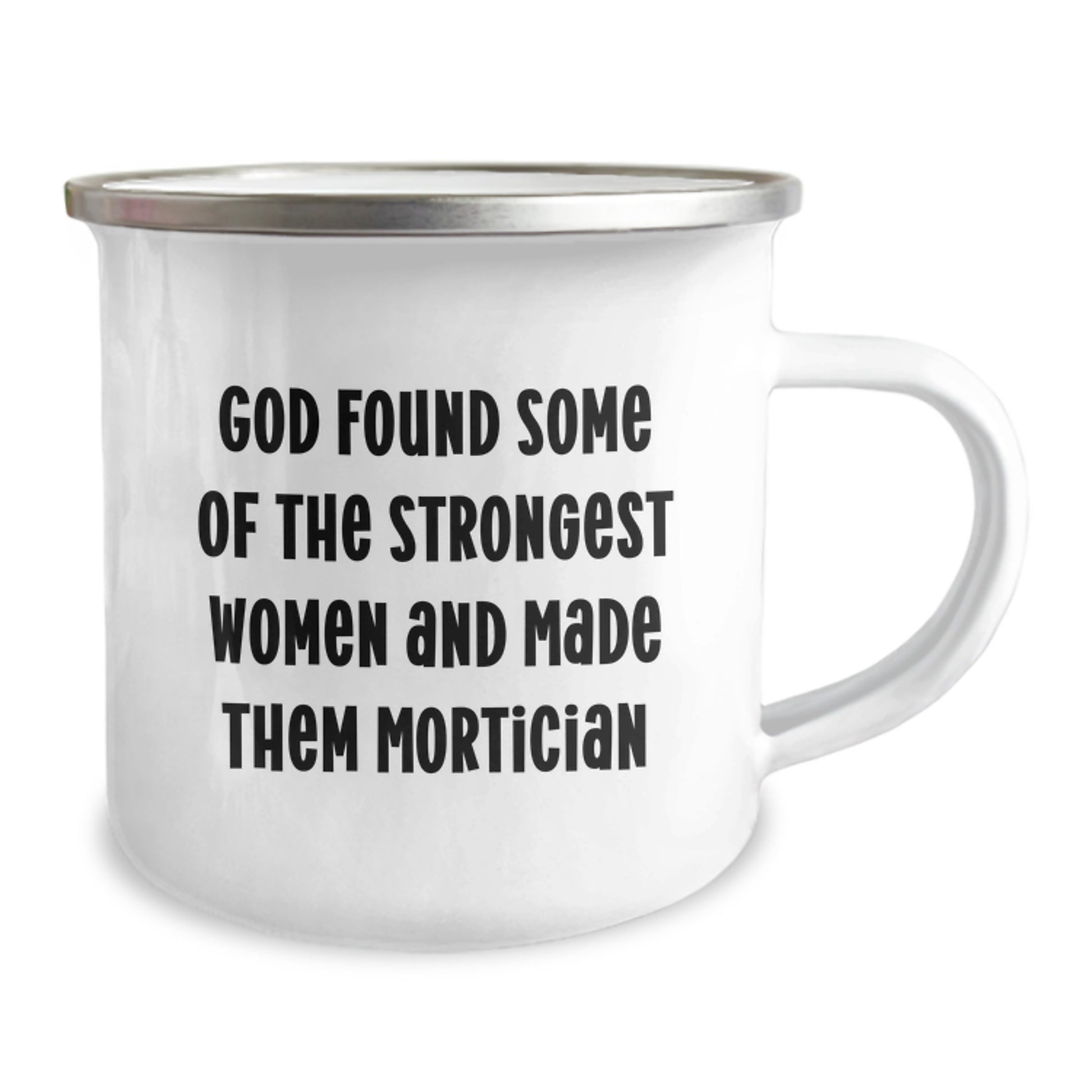 Funny Mortician Gifts from Men to Women, Graduation Unique Gifts for Mortician Camping Mug, 'God Found Some Of The Strongest Women And Made Them Mortician' - Image 2