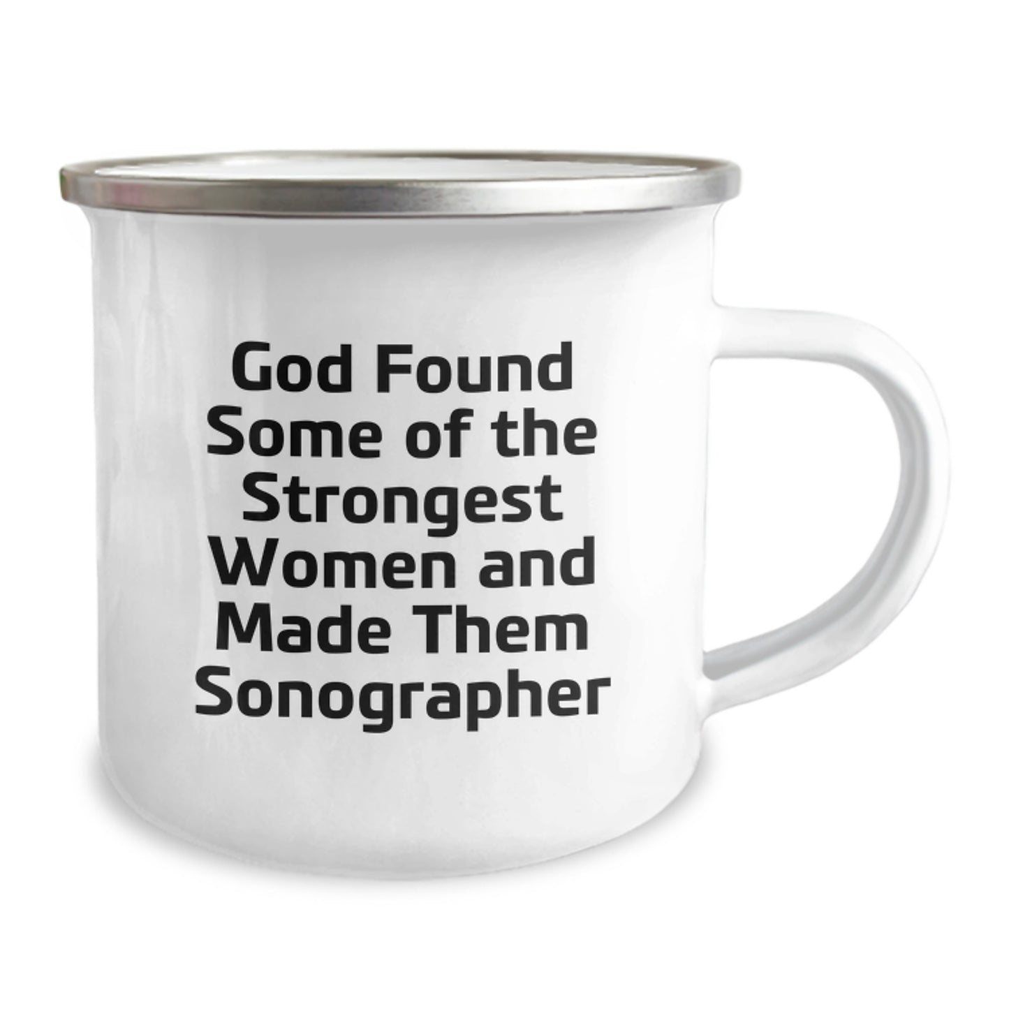 Funny Sonographer Gifts from Friends - 'God Found Some Of The Strongest Women And Made Them Sonographer' Birthday Unique Gifts for Sonographer Women Camping Mug - Image 2