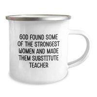 Load image into Gallery viewer, Funny Substitute Teacher Gift for Her - Gifts from Friends - &#39;God Found Some Of The Strongest Women And Made Them&#39; Camping Mug - Inspiring Quote Mug for Women Teachers - Image 2
