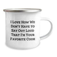 Load image into Gallery viewer, Funny Cook Gifts from Men to Women Camping Mugs, Unique Valentine's Presents for Cook Lovers, I Love How We Don't Have To Say Out Loud That I'm Your Favorite Cook - Image 2
