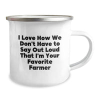 Load image into Gallery viewer, Funny Farmer Gifts from Friends, Unique Valentine's Unique Gifts for Favorite Farmer Men, Camping Mug with I Love How We Don't Have To Say Out Loud That I'm Your Favorite Farmer Quote - Image 2
