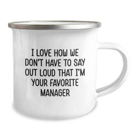 Load image into Gallery viewer, Funny Manager Gifts from Family, Unique Christmas Unique Gifts for Men, I Love How We Don&#39;t Have To Say Out Loud That &#39;I&#39;m Your Favorite Manager&#39; Camping Mug - Image 2
