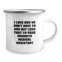 Load image into Gallery viewer, Funny Medical Assistant Gifts for Him from Friends and Family - I Love How We Don&#39;t Have To Say Out Loud That I&#39;m Your Favorite Medical Assistant Camping Mug - Unique Christmas Unique Gift Ideas - Image 2
