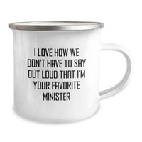 Load image into Gallery viewer, Funny Minister Gifts - I Love How We Don&#39;t Have To Say Out Loud That I&#39;m Your Favorite Minister, Unique Camping Mugs for Ministers, Christmas Unique Gifts from Friends - Image 2
