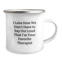 Load image into Gallery viewer, Funny Therapist Gifts, I Love How We Don&#39;t Have To Say Out Loud That I&#39;m Your Favorite Therapist, Camping Mug for Graduation, Gifts from Men to Therapist - Image 2
