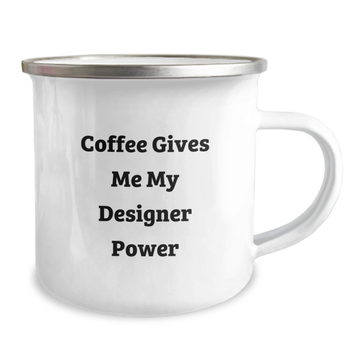 Funny Designer Gifts for Men, Women, Friends and Family Graduation Unique Gifts from Mom, Dad, Sweetheart or Sweetheart - 'Coffee Gives Me My Designer Power' Stainless Steel Camping Mug - Image 2