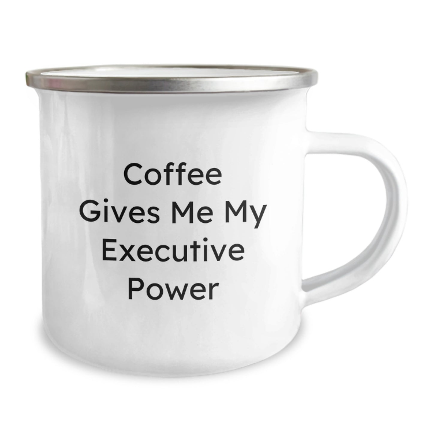 Funny Executive Gifts from Friends for Graduation - 'Coffee Gives Me My Executive Power' Camping Mug - Image 2
