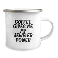 Load image into Gallery viewer, Funny Jeweler Gifts from Friends and Family, Coffee Gives Me My Jeweler Power, Birthday Unique Gifts for Him or Her, Camping Mug for Jeweler Enthusiasts - Image 2
