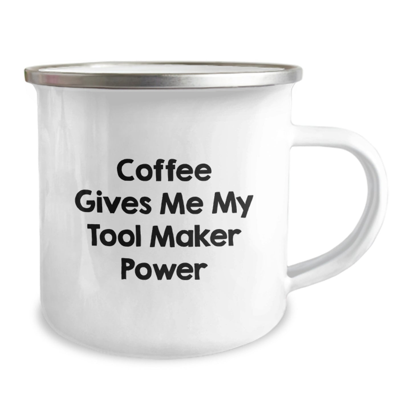 Gifts from Men - Funny Tool Maker Valentine's Camping Mug with Coffee Gives Me My Tool Maker Power Quote - Image 2
