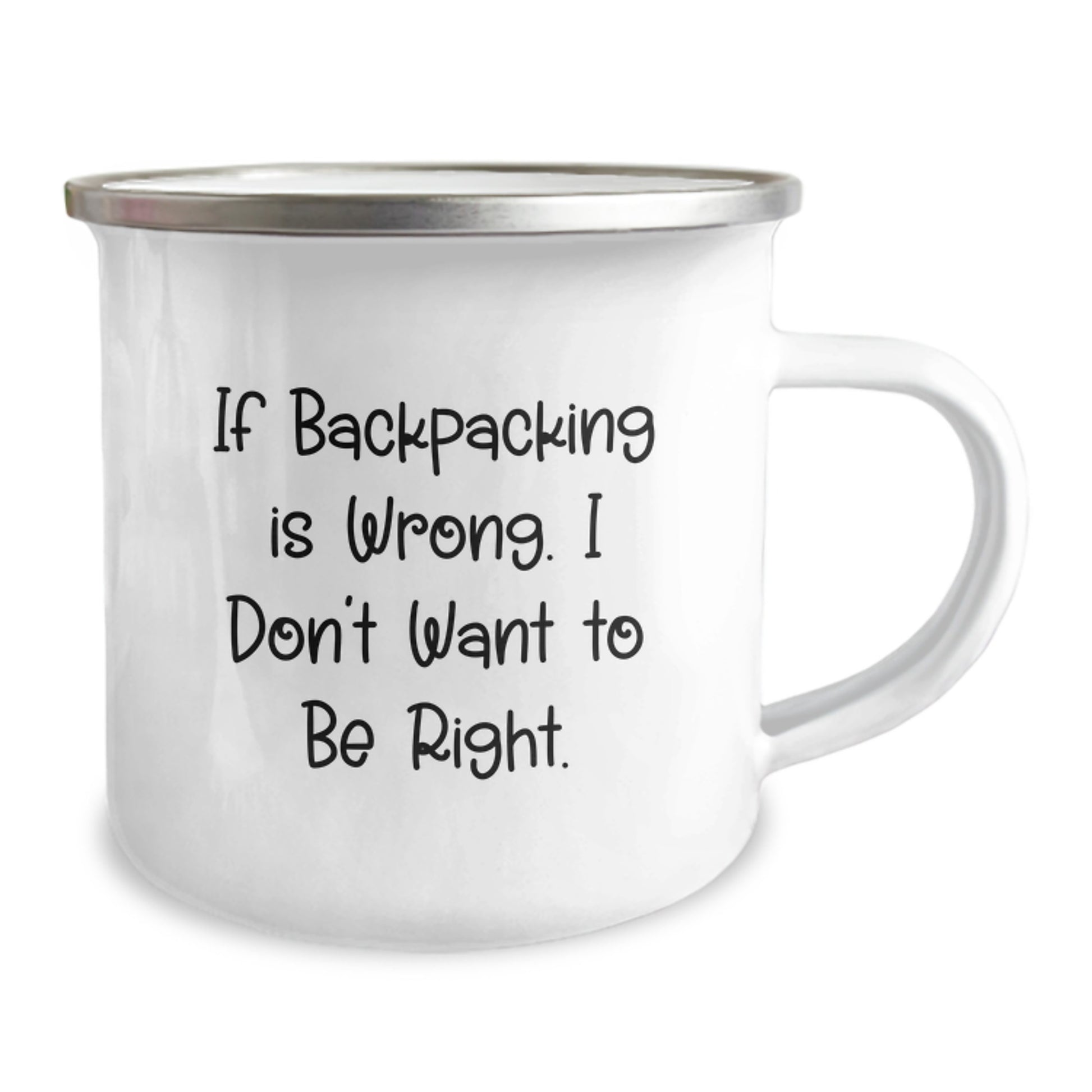 Funny Backpacking Gifts for Men, Camping Mug with 'If Backpacking Is Wrong. I Don't Want To Be Right.' Quote, Perfect Graduation Unique Gifts from Friends - Image 2