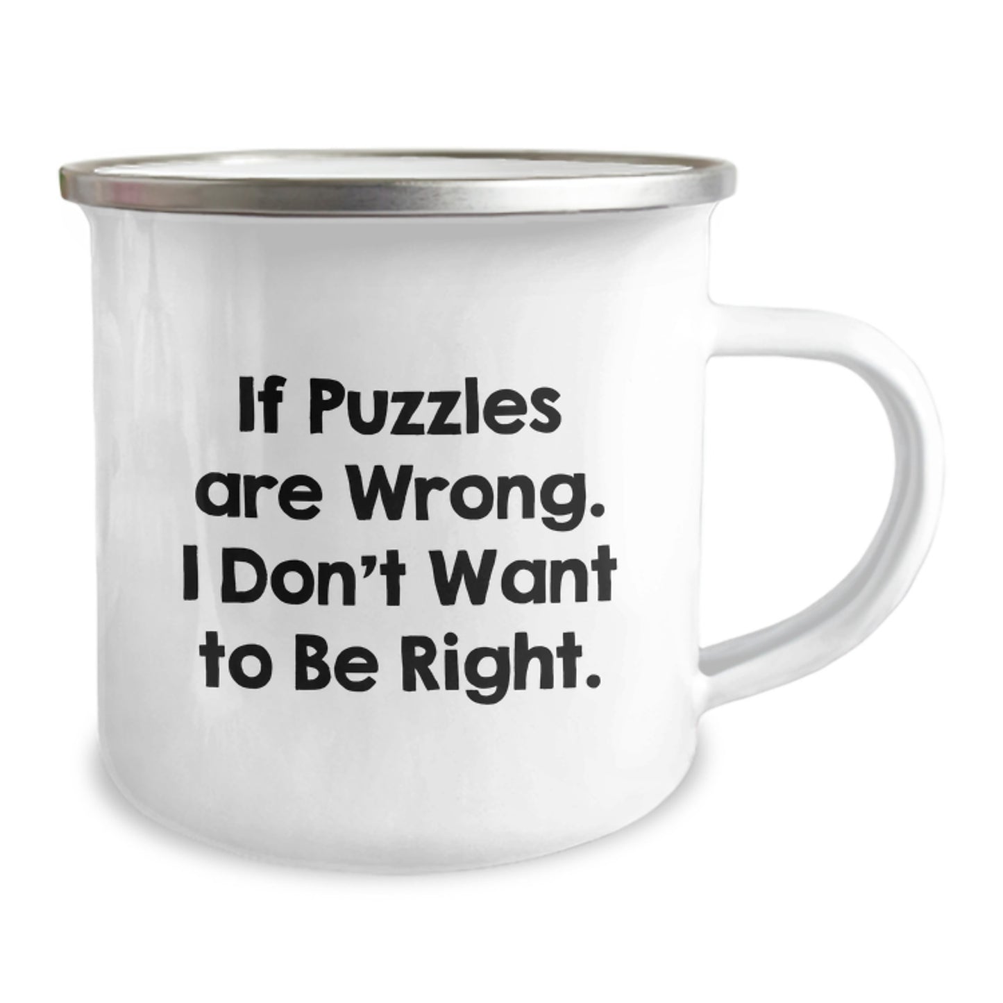 Funny Puzzles Gifts for Him - If Puzzles Are Wrong, I Don't Want To Be Right, Gifts from Men, Camping Mug, Valentine's Unique Gifts - Image 2
