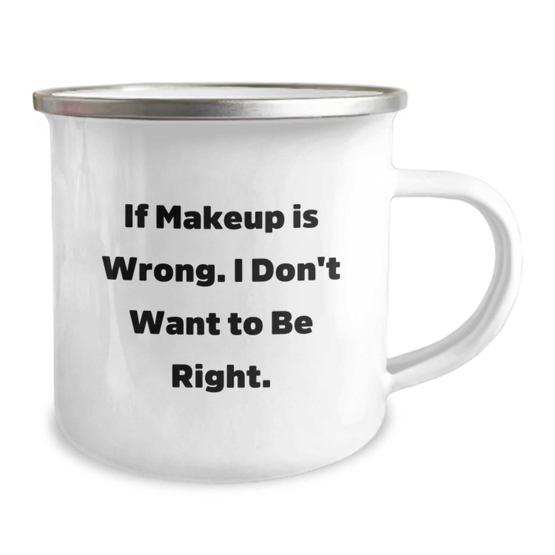 Funny Makeup Lover Gifts from Friends for Women Graduation Unique Gifts - 'If Makeup Is Wrong, I Don't Want to Be Right' Stainless Steel Camping Mug - Image 2
