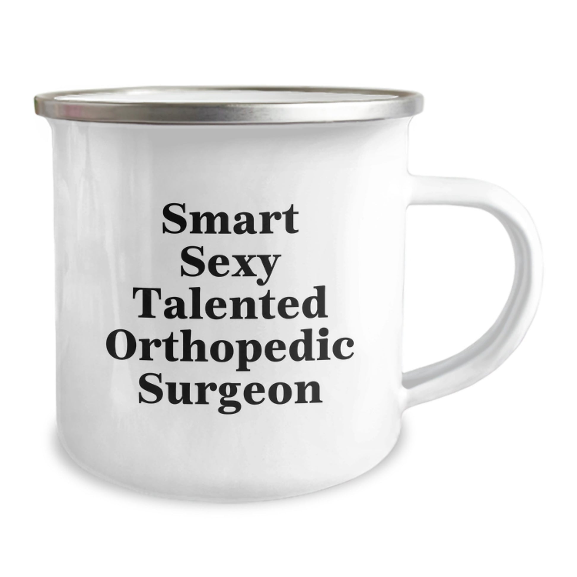 Funny Orthopedic Surgeon Gifts from Men to Graduation Unique Gifts for Smart Sexy Talented Orthopedic Surgeon, Camping Mug, Best Orthopedic Surgeon Mug for Orthopedic Surgeon Enthusiasts - Image 2