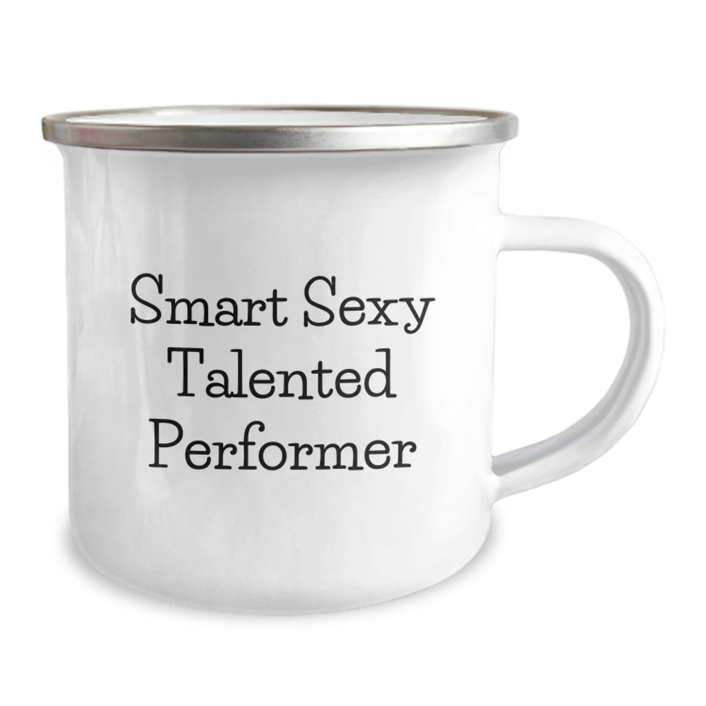 Smart Sexy Talented Performer Gifts from Men to Women Valentine's Unique Gifts, Funny Performer Camping Mug For Friends Coworkers Family, 12 oz Stainless Steel Enamel Finish - Image 2