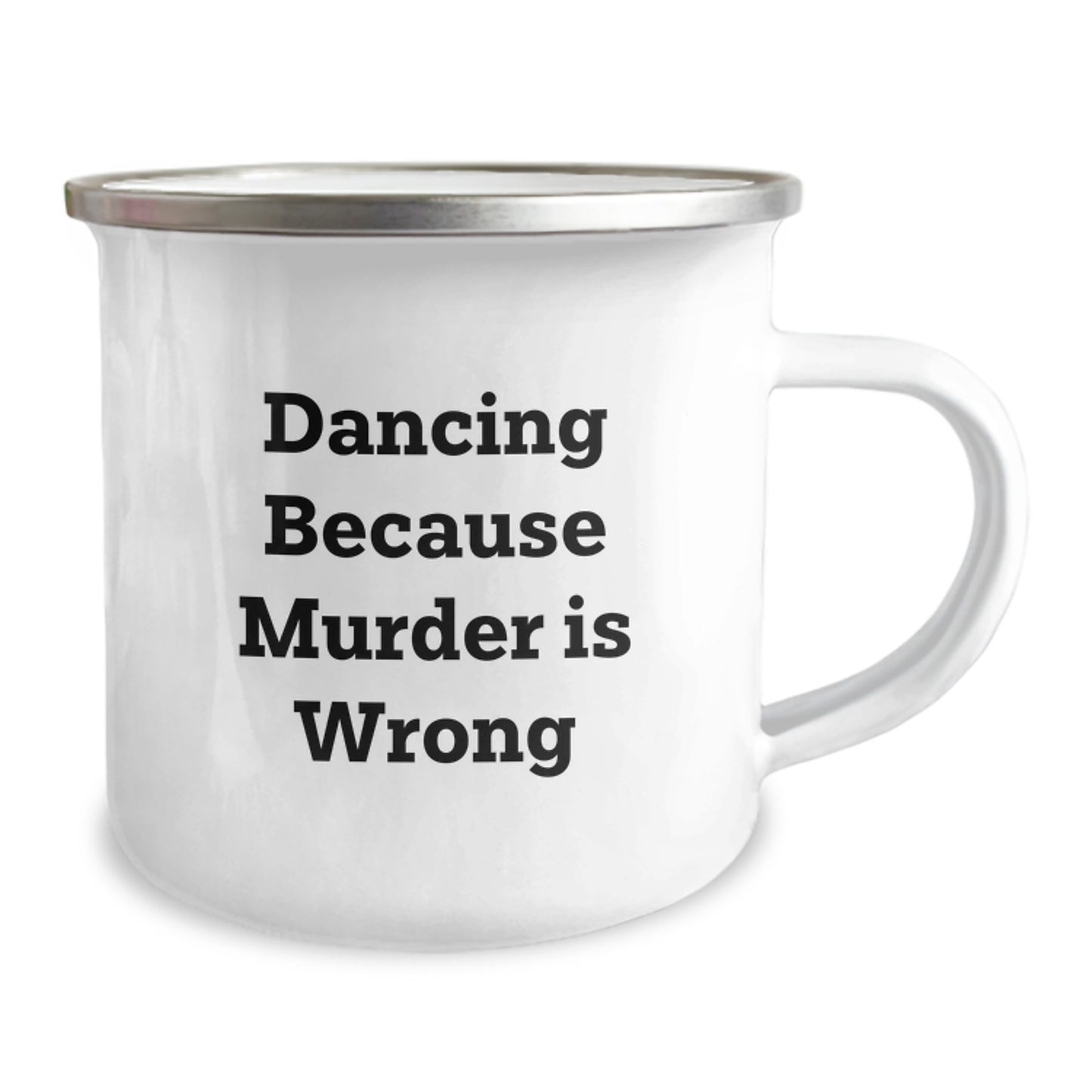 Funny Dancing Gifts from Friends for Graduate - Dancing Because Murder Is Wrong - 12 oz Stainless Steel Camping Mug - Image 2